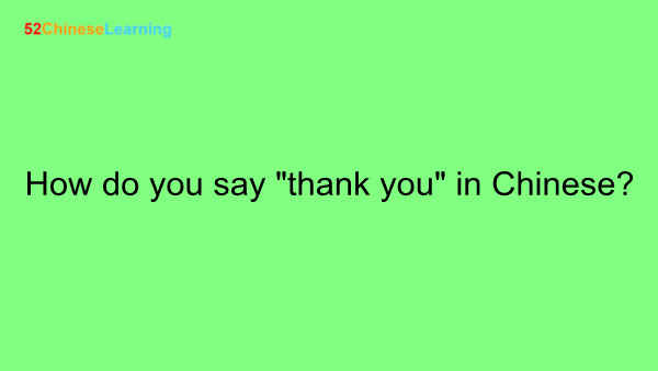 How Do You Say “Thank You” in Chinese?